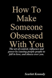 Front cover_How To Make Someone Obsessed With You