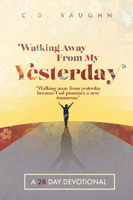 Front cover_Walking Away From Your Yesterday