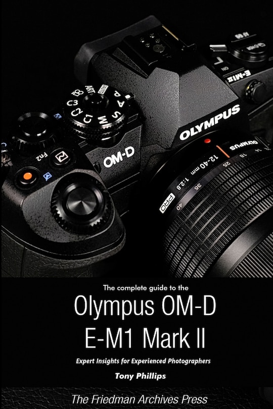 Front cover_The Complete Guide to the Olympus O-MD E-M1 II (B&W Edition)