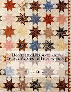 Couverture_Homespun Heroines and Other Women of Distinction