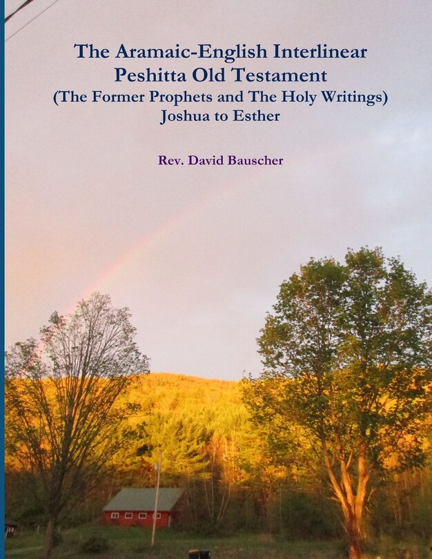 Front cover_The Aramaic-English Interlinear Peshitta Old Testament (The Former Prophets and The Holy Writings) Joshua to Esther