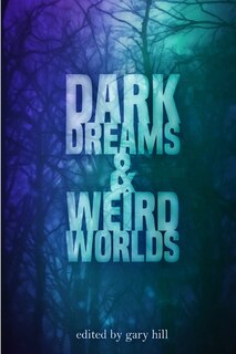 Couverture_Dark Dreams and Weird Worlds
