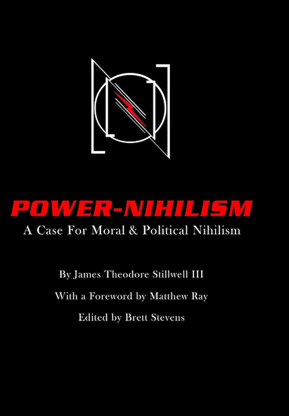 Power Nihilism: A Case For Moral & Political Nihilism