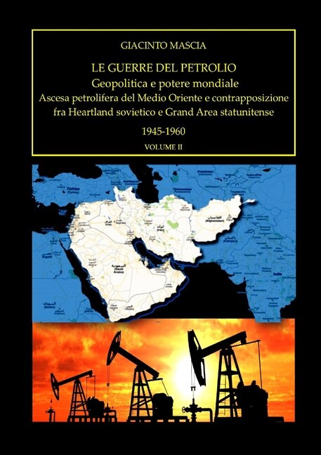 Couverture_Le guerre del petrolio. Geopolitica e potere mondiale 1945-1960 vol. II