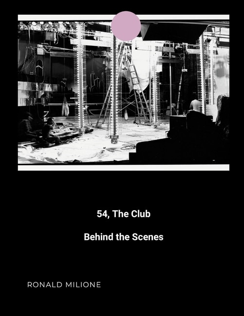 54, the Club: Behind the Scenes