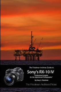 Front cover_The Friedman Archives Guide to the Sony RX-10 IV (B&W Edition)