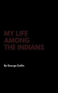 Couverture_My Life Among the Indians