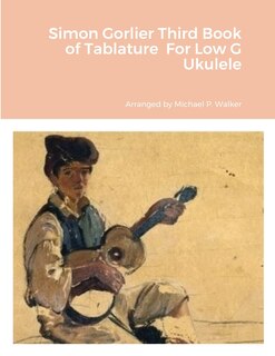 Front cover_Simon Gorlier Third Book of Tablature For Low G Ukulele