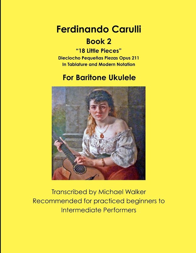 Couverture_Ferdinando Carulli Book 2 18 Little Pieces Dieciocho Pequeñas Piezas Opus 211 In Tablature and Modern Notation For Baritone Ukulele