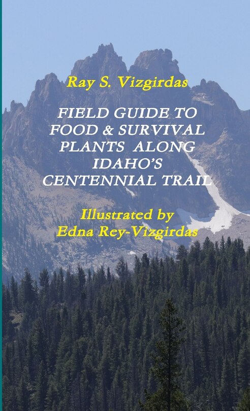 Front cover_Field Guide to Food & Survival Plants Along Idaho's Centennial Trail