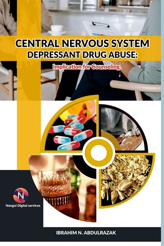 Front cover_Central Nervous System Depressant Drug Abuse And Addiction