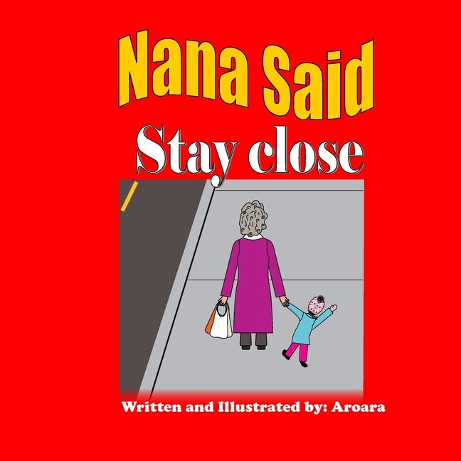 Front cover_Nana Said Stay close -Story +Activity book