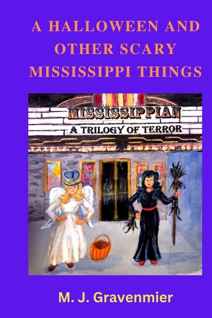 Front cover_A Halloween and Other Scary Mississippi Things