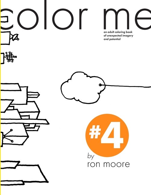 color me #4: an adult coloring book of unexpected imagery and potential