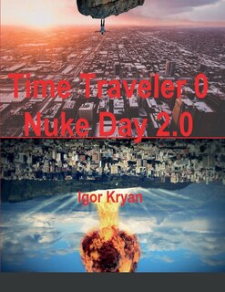 Front cover_Time Traveler 0 Nuke Day 2.0