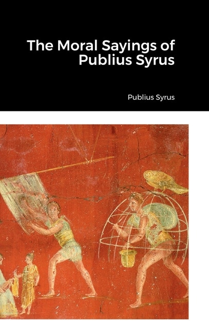 Front cover_The Moral Sayings of Publius Syrus