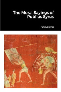 Front cover_The Moral Sayings of Publius Syrus