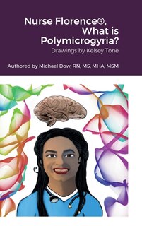 Front cover_Nurse Florence(R), What is Polymicrogyria?