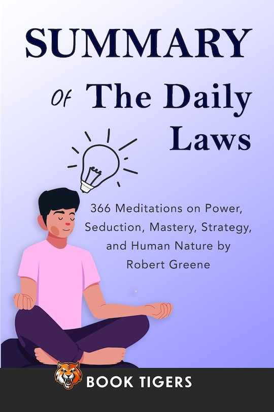 Summary of The Daily Laws: 366 Meditations on Power, Seduction, Mastery, Strategy, and Human Nature