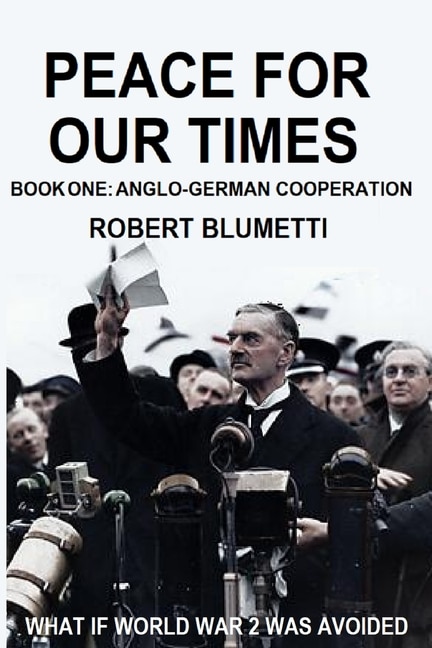 Peace for Our Time: Book One: Anglo-German Cooperation