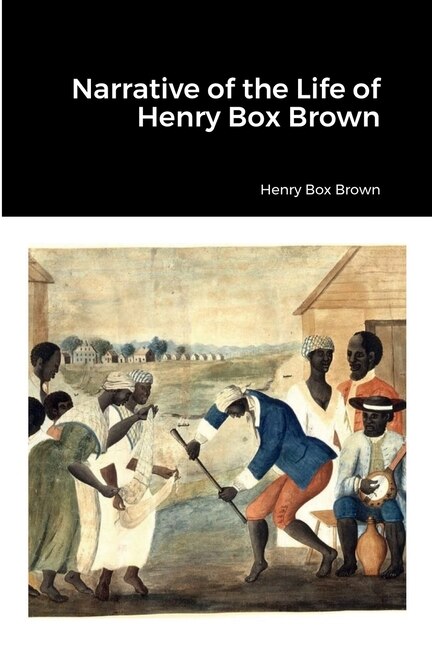 Front cover_Narrative of the Life of Henry Box Brown