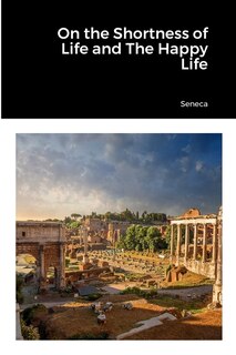 Front cover_On the Shortness of Life and The Happy Life