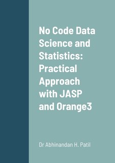 No Code Data Science and Statistics: Practical Approach with JASP and Orange3