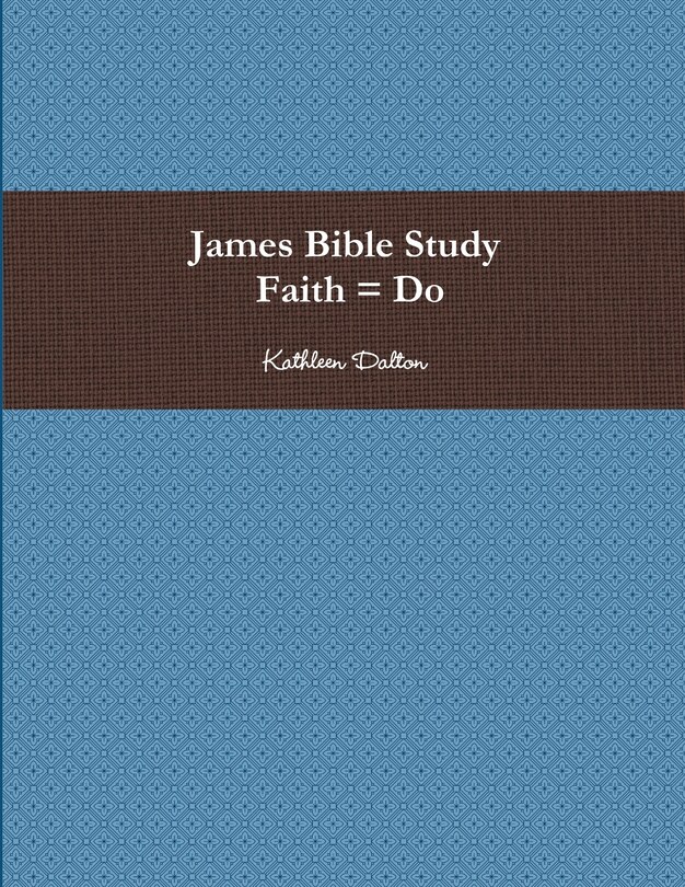 Front cover_James Bible Study Faith = Do