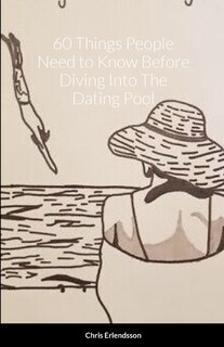 Front cover_60 Things People Need to Know Before Diving Into The Dating Pool