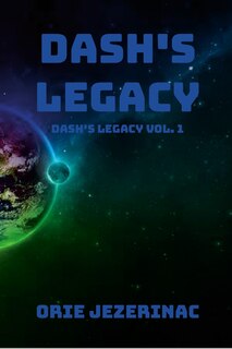 Dash's Legacy: Dash's Legacy Vol. 1