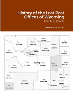 Front cover_History of the Lost Post Offices of Wyoming