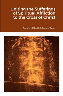 Front cover_Uniting the Sufferings of Spiritual Affliction to the Cross of Christ