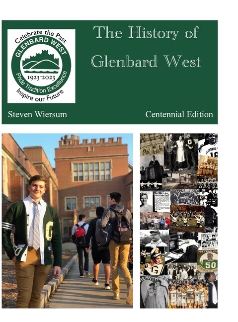 The History of Glenbard West High School: Centennial Edition: Centennial edition (3rd edition)