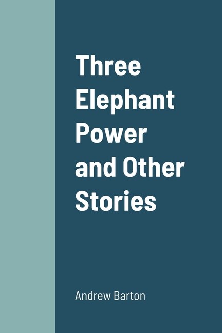 Front cover_Three Elephant Power and Other Stories