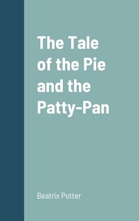 Front cover_The Tale of the Pie and the Patty-Pan