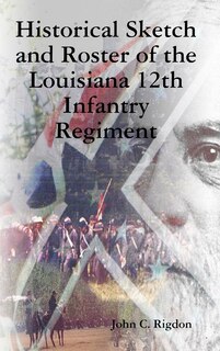 Front cover_Historical Sketch and Roster of the Louisiana 12th Infantry Regiment