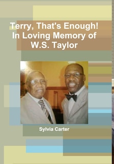 Front cover_Terry, That's Enough! In Loving Memory of W.S. Taylor