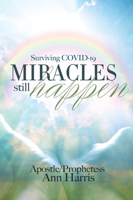 Front cover_Surviving COVID-19, Miracles Still Happen