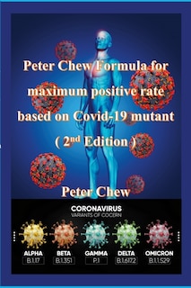 Front cover_Peter Chew Formula for maximum positive rate based on Covid-19 mutant (2nd Edition)