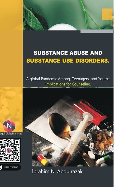 Front cover_Substance Abuse and Substance Use Disorders. A Global Pandemic among Teenagers and Youths