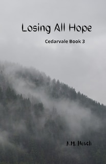 Losing All Hope: Cedarvale Book 3