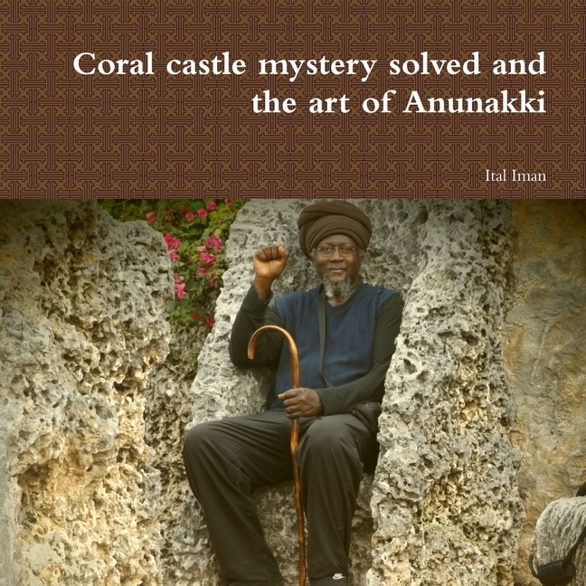 Couverture_Coral castle mystery solved and the art of Anunakki