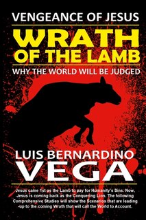 The Wrath of the Lamb: Vengeance of Jesus