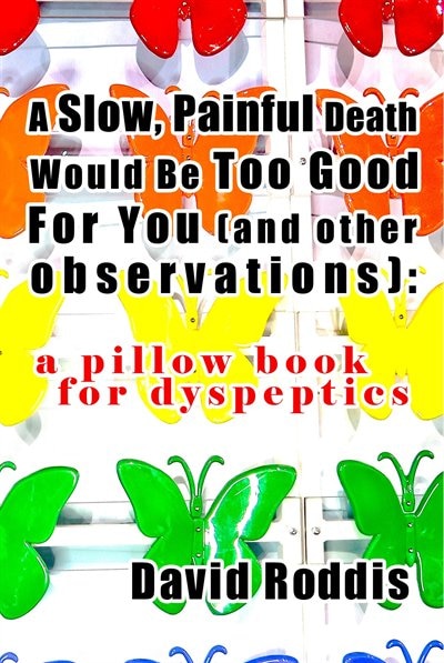 Couverture_A Slow, Painful Death Would be Too Good for You (And Other Observations)