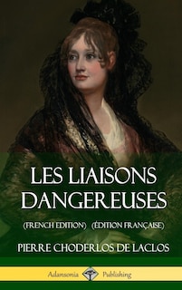 Couverture_Les Liaisons dangereuses (French Edition) (Édition Française) (Hardcover)