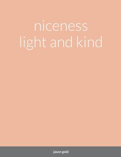 niceness light and kind