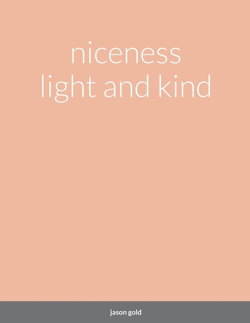 niceness light and kind