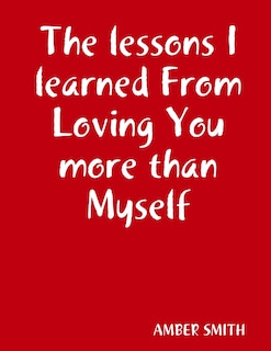 Front cover_The lessons I learned From Loving You more than Myself