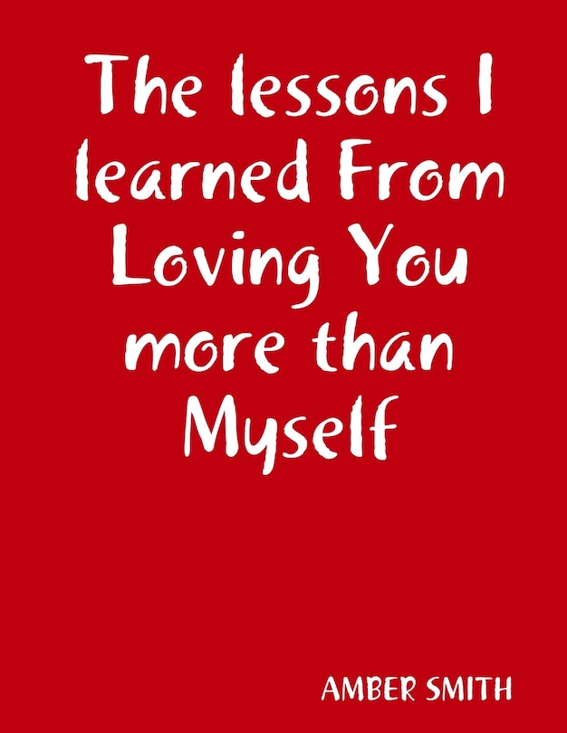 Front cover_The lessons I learned From Loving You more than Myself
