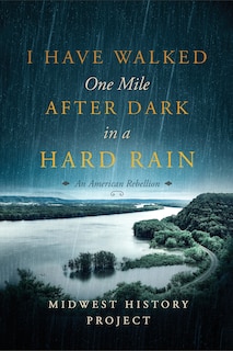 Front cover_I Have Walked One Mile After Dark in a Hard Rain